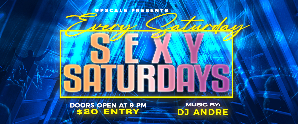 Sexy Saturdays at Upscale Restaurant and Lounge